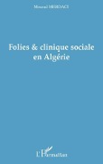 Cover-Bild zum Titel 'Folies et clinique sociale en Algérie' von 'Mourad Merdaci'
