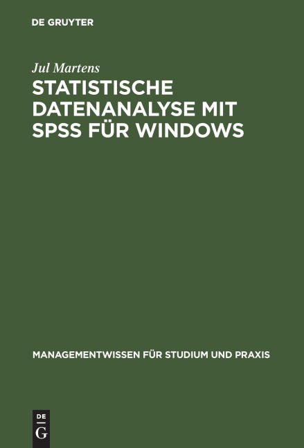 Statistische Datenanalyse mit SPSS für Windows - Jul Martens