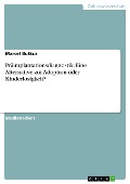 Cover-Bild zum Titel 'Präimplantationsdiagnostik. Eine Alternative zur Adoption oder Kinderlosigkeit?' von 'Marcel Butkus'