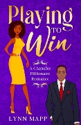 Cover-Bild zum Titel 'Playing to Win (A Chandler Billionaire Romance, #1)' von 'Lynn Mapp'