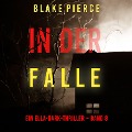 Cover-Bild zum Titel 'In der Falle (Ein Ella-Dark-Thriller ¿ Band 8)' von 'Blake Pierce'