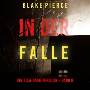 Cover-Bild zum Titel 'In der Falle (Ein Ella-Dark-Thriller ¿ Band 8)' von 'Blake Pierce'