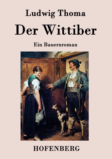 Der Wittiber - Ludwig Thoma