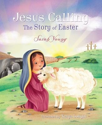 Jesus Calling: The Story of Easter - Sarah Young