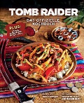 Cover-Bild zum Titel 'Tomb Raider: Das offizielle Kochbuch' von 'Tara Theoharis, Sebastian Haley, Meagan Marie'