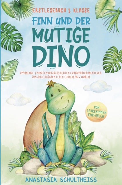 Erstlesebuch 1. Klasse - Finn und der mutige Dino - Anastasia Schultheiss