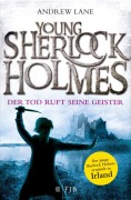 Cover-Bild zum Titel 'Young Sherlock Holmes 06. Der Tod ruft seine Geister - Der junge Sherlock Holmes ermittelt in Irland' von 'Andrew Lane'