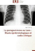 Cover-Bild zum Titel 'La paragonimose au Laos : Étude épidémiologique et radio-clinique' von 'Veasna Duong'