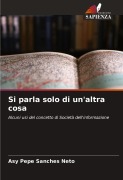 Cover-Bild zum Titel 'Si parla solo di un'altra cosa' von 'Asy Pepe Sanches Neto'