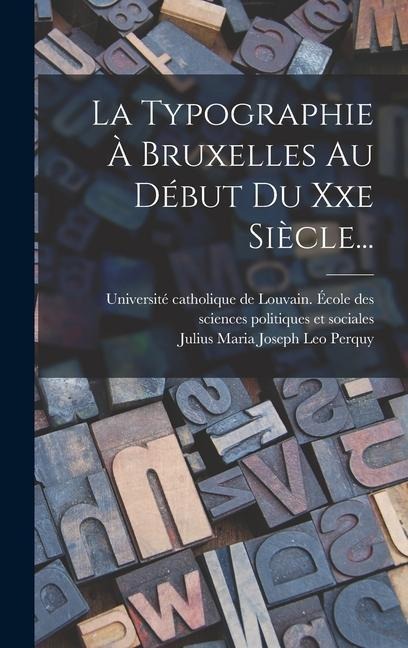 La Typographie À Bruxelles Au Début Du Xxe Siècle... - 