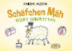 Cover-Bild zum Titel 'Schäfchen Mäh feiert Geburtstag' von 'Sabine Alisch'