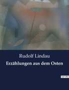 Cover-Bild zum Titel 'Erzählungen aus dem Osten' von 'Rudolf Lindau'