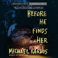 Cover-Bild zum Titel 'Before He Finds Her Lib/E' von 'Michael Kardos'