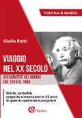 Cover-Bild zum Titel 'Viaggio nel XX secolo. Accadimenti nel mondo dal 1918 al 1960. Storia, curiosità, scoperte e invenzioni in 42 anni di guerre, speranze e progressi' von 'Giulio Ratti'