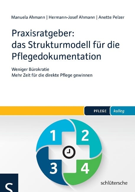 Praxisratgeber: das Strukturmodell für die Pflegedokumentation - Hermann-Josef Ahmann, Manuela Ahmann, Anette Pelzer