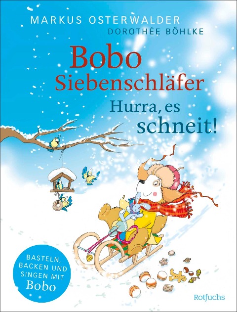 Bobo Siebenschläfer: Hurra, es schneit! - Markus Osterwalder