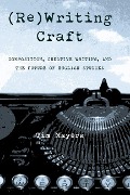 Cover-Bild zum Titel '(Re)Writing Craft' von 'Timothy Mayers'