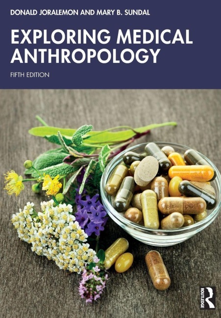 Exploring Medical Anthropology - Donald Joralemon, Mary B. Sundal