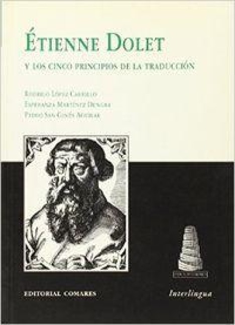 Etienne Dolet y los cinco principios de la traducción - Pedro San Ginés, Rodrigo López Carrillo, Esperanza Martínez Dengra