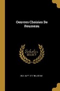 Cover-Bild zum Titel 'Oeuvres Choisies De Rousseau' von 'Jean-Baptiste Rousseau'
