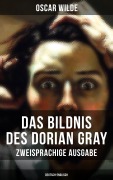 Cover-Bild zum Titel 'Das Bildnis des Dorian Gray (Zweisprachige Ausgabe: Deutsch-Englisch)' von 'Oscar Wilde'