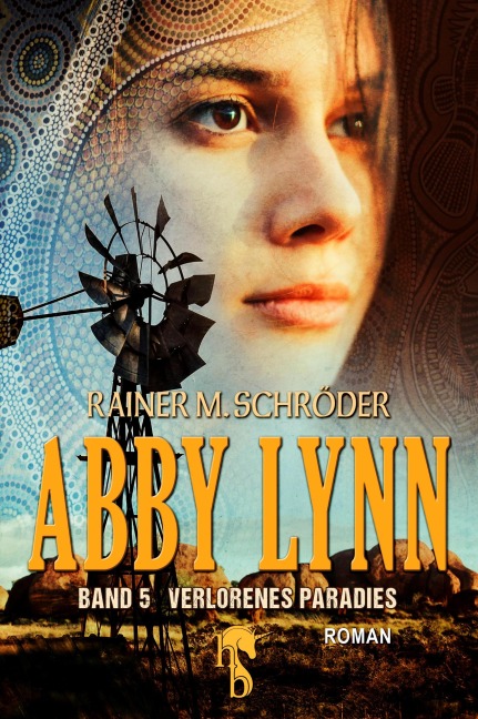 Abby Lynn - Verlorenes Paradies - Rainer M. Schröder