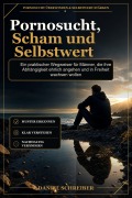 Cover-Bild zum Titel 'Pornosucht, Scham und Selbstwert' von 'Daniel Schreiber'
