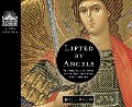 Cover-Bild zum Titel 'Lifted by Angels: The Presence and Power of Our Heavenly Guides and Guardians' von 'Joel J. Miller'