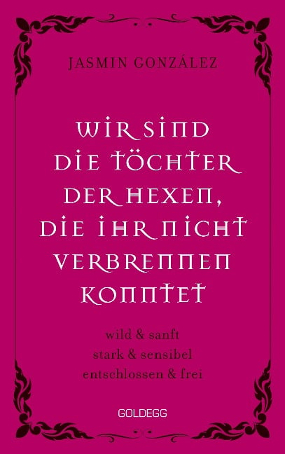 Wir sind die Töchter der Hexen, die ihr nicht verbrennen konntet. wild & sanft | stark & sensibel | entschlossen & frei. Lebe deine weibliche Intuition & Stärke - feiere Female Empowerment! - Jasmin Gonzalez