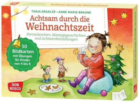 Achtsam durch die Weihnachtszeit. Fantasiereisen, Massagegeschichten und Achtsamkeitsübungen - Tanja Draxler