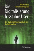 Cover-Bild zum Titel 'Die Digitalisierung frisst ihre User' von 'Anabel Ternès, Hans-Peter Hagemes'