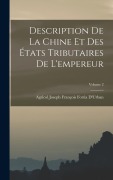 Cover-Bild zum Titel 'Description De La Chine Et Des États Tributaires De L'empereur; Volume 2' von 'Agricol Joseph François Fortia D'Urban'