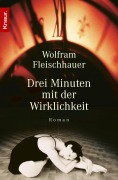 Cover-Bild zum Titel 'Drei Minuten mit der Wirklichkeit' von 'Wolfram Fleischhauer'