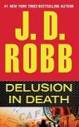 Cover-Bild zum Titel 'Delusion in Death' von 'J. D. Robb'