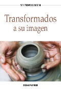 Transformados a Su imagen - Regina Franklin