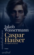 Cover-Bild zum Titel 'Caspar Hauser' von 'Jakob Wassermann'