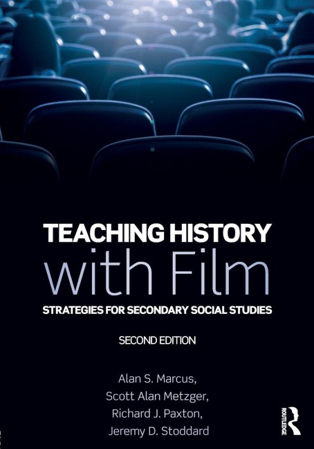Teaching History with Film - Alan S. Marcus, Richard J. Paxton, Scott Alan Metzger