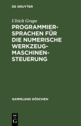 Cover-Bild zum Titel 'Programmiersprachen für die numerische Werkzeugmaschinensteuerung' von 'Ulrich Grupe'