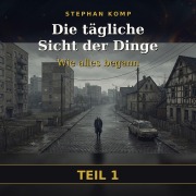 Cover-Bild zum Titel 'Die tägliche Sicht der Dinge' von 'Stephan Komp'