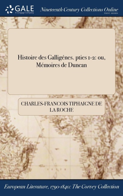 Histoire des Galligénes. pties 1-2 - Charles-Francois Tiphaigne De La Roche