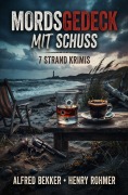 Cover-Bild zum Titel 'Mordsgedeck mit Schuss: 7 Strand Krimis' von 'Alfred Bekker, Henry Rohmer'
