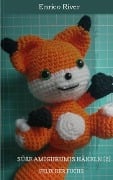 Cover-Bild zum Titel 'Häkelanleitung: Felix der Fuchs' von 'Enrico River'