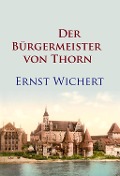 Cover-Bild zum Titel 'Der Bürgermeister von Thorn' von 'Ernst Wichert'