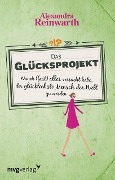 Das Glücksprojekt - Alexandra Reinwarth