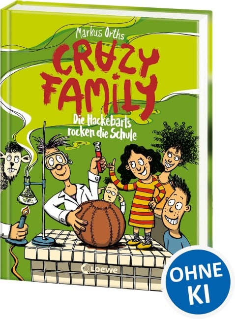 Crazy Family (Band 5) - Die Hackebarts rocken die Schule - Markus Orths