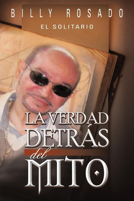 La Verdad Detr S del Mito - Billy Rosado