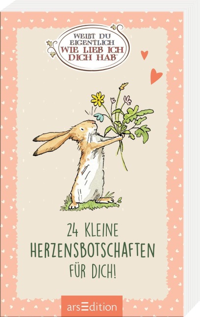 Weißt du eigentlich, wie lieb ich dich hab? 24 kleine Herzensbotschaften für dich - 