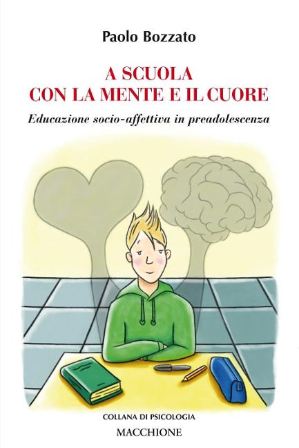 A scuola con la mente e il cuore. Educazione socio-affettiva in preadolescenza - Paolo Bozzato