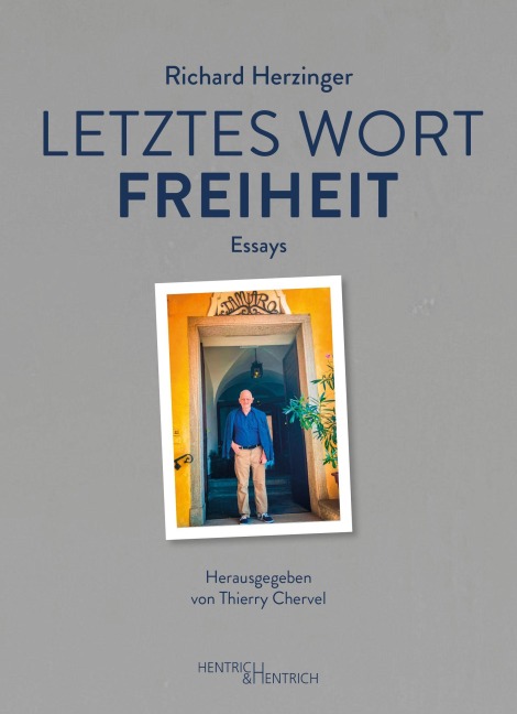 Letztes Wort Freiheit - Richard Herzinger