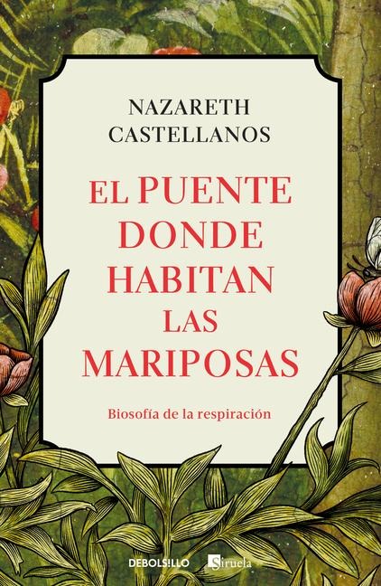 El Puente Donde Habitan Las Mariposas / The Bridge Where Butterflies Dwell - Nazareth Castellanos
